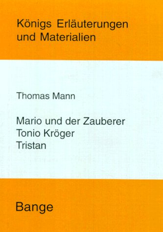 Königs Erläuterungen und Materialien. Band 288/ 88a: Erläuterungen zu Thomas Mann: Tristan. Tonio...