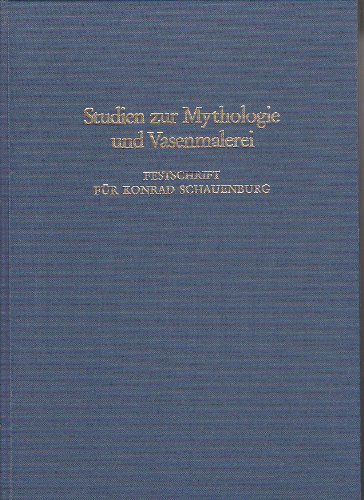 STUDIEN ZUR MYTHOLOGIE UND VASENMALEREI: KONRAD SCHAUENBURG ZUM 65. GEBURTSTAG AM 16. APRIL 1986 ...