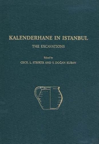 Kalenderhane in Istanbul. The excavations. Final reports on the archaeological exploration and re...