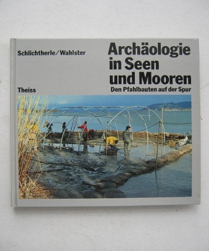 Archäologie in Seen und Mooren