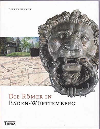 Die Römer in Baden-Württemberg. Römerstätten und Museen von Aalen bis Zwiefalten.