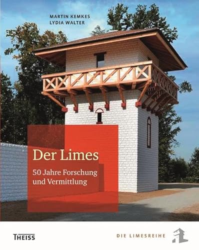 Der Limes. 50 Jahre Forschung und Vermittlung.