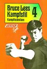 Bruce Lees Kampfstil 4: Kampftechniken.