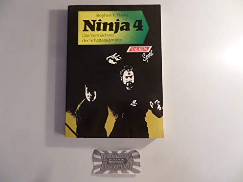 Ninja 4 [IV]. Das Vermächtnis der Schattenkämpfer. Übersetzt von Johann Schmit.