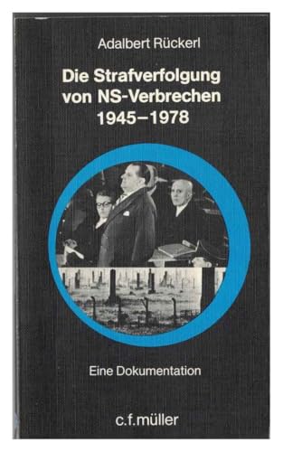 Die Strafverfolgung von NS-Verbrechen 1945 [neunzehnhundertfünfundvierzig] bis 1978 [neunzehnhund...