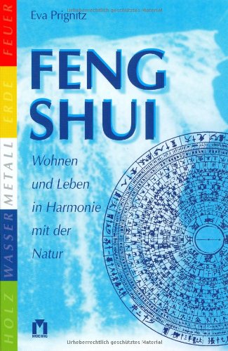 Feng Shui, Wohnen und Leben in Harmonie mit der Natur