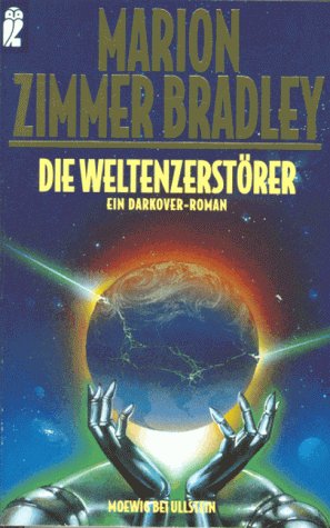 Die Weltenzerstörer : Roman aus d. Darkover-Zyklus. (Moewig bei Ullstein)