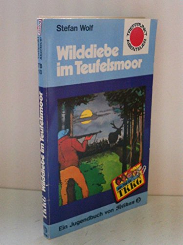 TKKG. Wilddiebe im Teufelsmoor. ( Treffpunkt Krimi).