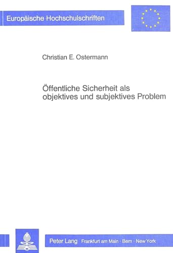 Öffentliche Sicherheit als objektives und subjektives Problem : d. Kriminalberichterstattung im K...