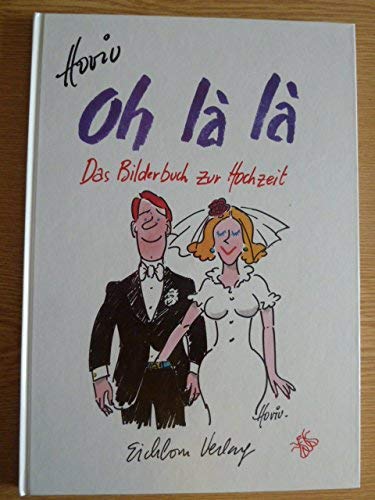 Oh là là : das Bilderbuch zur Hochzeit .