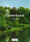 gartenkunst in europa 1450-1800. vom villengarten der italienischen renaissance bis zum englische...