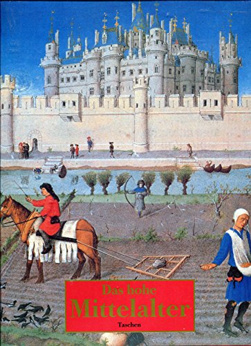 Das hohe Mittelalter 1000 - 1300 Besichtigung einer fernen Zeit
