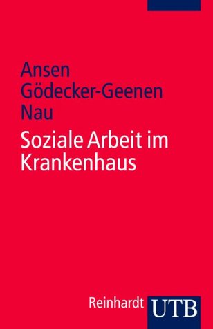 Soziale Arbeit im Krankenhaus: Soziale Arbeit im Gesundheitswesen 5 (Uni-Taschenbücher S)
Soziale Arbeit im Krankenhaus: Soziale Arbeit im Gesundheitswesen 5 (Uni-Taschenbücher S)
