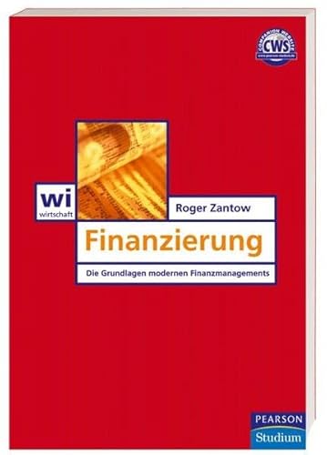 Finanzierung. Die Grundlagen modernen Finanzmanagements