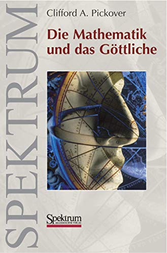 Die Mathematik und das Göttliche. Aus dem Englischen übersetzt von Brigitte Post und Harald Höfner