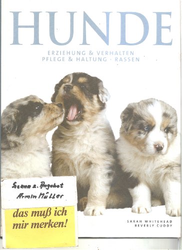 Hunde. Erziehung & Verhalten. Pflege & Haltung. Rassen.