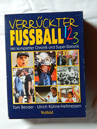 VERÜCKTER FUSSBALL. Mit kompletter Chronik und Super-Statistik. Verrückte Nationalelf Verrückte B...
