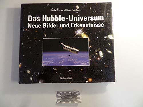Das Hubble-Universum : neue Bilder und Erkenntnisse. ; Hilmar Duerbeck