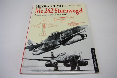 Messerschmitt Me 262 Sturmvogel--Typen und Technik im Detail