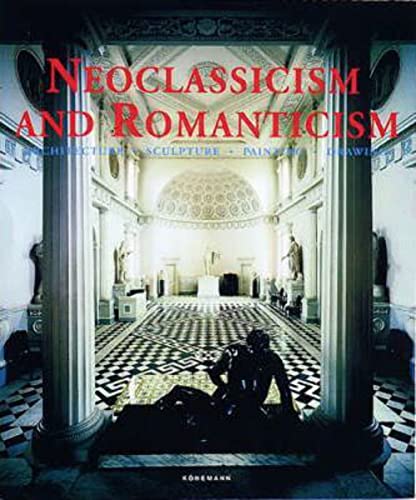 Neoclassicism and Romanticism: Architecture, Sculpture, Painting, Drawing
Neoclassicism and Romanticism: Architecture, Sculpture, Painting, Drawing