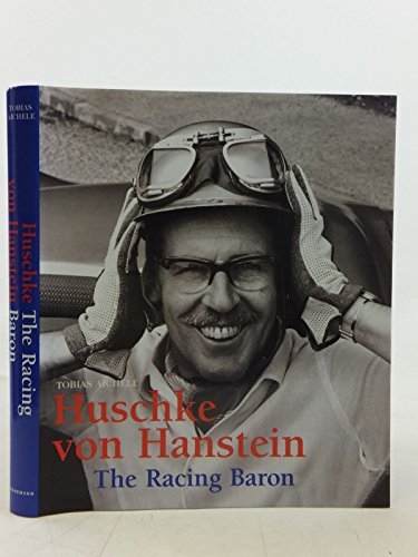 Huschke Von Hanstein. The Racing Baron.
