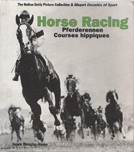 Horse Racing: Pferderennen: Courses Hippiques The Hulton Getty Picture Collection & Allsport Deca...