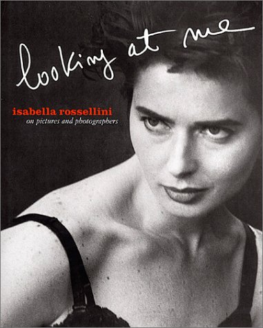 Isabella Rossellini: Looking at me