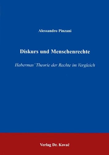 Diskurs und Menschenrechte : Habermas` Theorie der Rechte im Vergleich. Schriftenreihe Boethiana