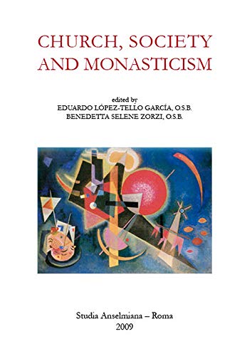 Church, Society and Monasticism : Acts of the International Symposium, Rome, May 31 - June 3 2006...