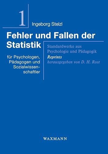 Fehler Und Fallen Der Statistik: Für Psychologen, Pädagogen Und Sozialwissenschaftler
Fehler Und Fallen Der Statistik: Für Psychologen, Pädagogen Und Sozialwissenschaftler