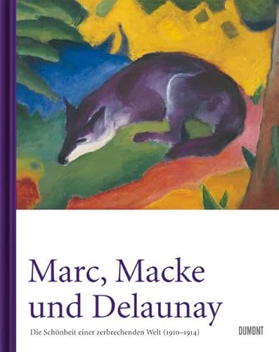 Marc Macke Und Delauney Die Schonheit Einer Zerbrechenden Welt (1910-1914)