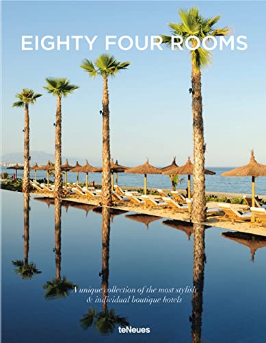 Eighty Four Rooms: A Unique Collection of the Most Stylish Individual Boutique Hotels
Eighty Four Rooms: A Unique Collection of the Most Stylish Individual Boutique Hotels