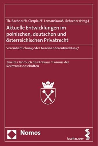 Aktuelle Entwicklungen im polnischen, deutschen und österreichischen Privatrecht : Vereinheitlich...