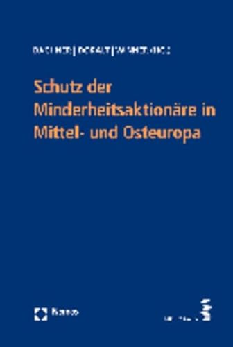 Schutz der Minderheitsaktionäre in Mittel- und Osteuropa. hrsg. von Thomas Bachner .