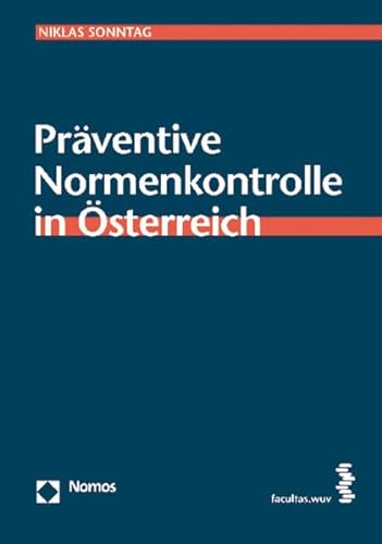 Präventive Normenkontrolle in Österreich. Schriften zum internationalen und vergleichenden öffent...