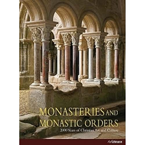Monasteries and Monastic Orders: 2,000 Years of Christian Art and Culture