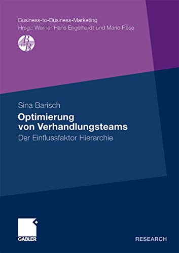 Optimierung von Verhandlungsteams: Der Einflussfaktor Hierarchie (Business-to-Business-Marketing) (German Edition)
Optimierung von Verhandlungsteams: Der Einflussfaktor Hierarchie (Business-to-Business-Marketing) (German Edition)