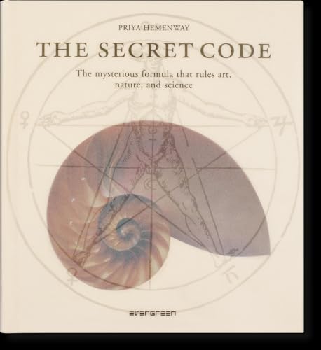 Der geheime Code. Die rätselhafte Formel, die Kunst, Natur und Wissenschaft bestimmt.