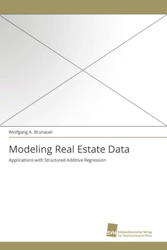 Modeling Real Estate Data: Applications with Structured Additive Regression
Modeling Real Estate Data: Applications with Structured Additive Regression