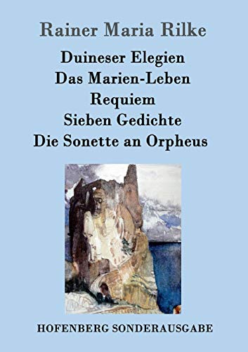 9783843082860 - Rainer Maria Rilke: Duineser Elegien / Das Marien-Leben / Requiem / Sieben Gedichte / Die Sonette an Orpheus - Book