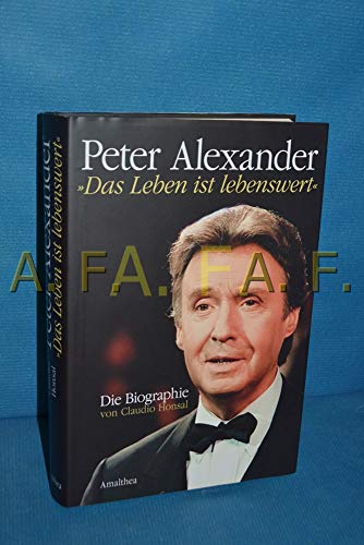 Peter Alexander: Das Leben ist lebenswert
