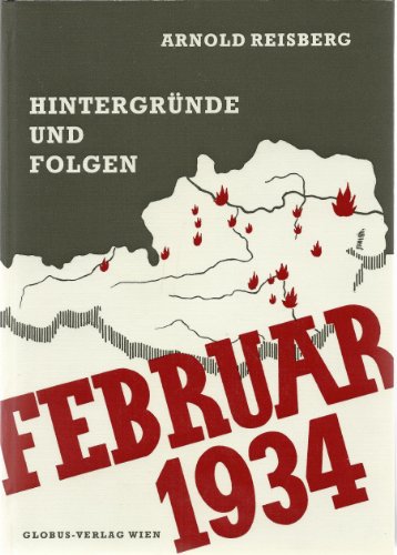 Hintergrunde Und Folgen. Februar 1934.