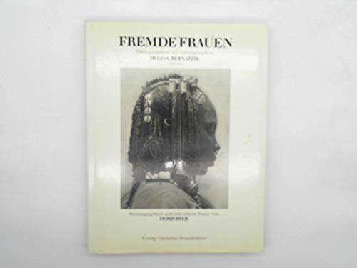 Fremde Frauen - Photographien des Ethnographen Hugo A. Bernatzik 1925 - 1958
Fremde Frauen - Photographien des Ethnographen Hugo A. Bernatzik 1925 - 1958