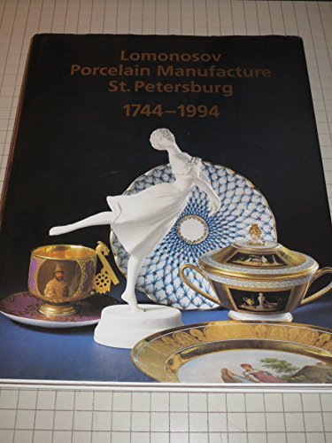250 Years of Lomonosov Porcelain Manufacture St. Petersburg, 1744-1994