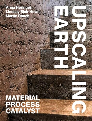 Upscaling Earth : Material, Process, Catalyst