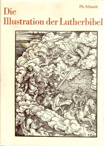 Die Illustration der Lutherbibel. 1522-1700. Ein Stück abendländische Kultur- und Kirchengeschich...
