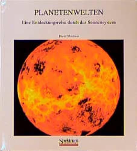 Planetenwelten : eine Entdeckungsreise durch das Sonnensystem. Aus dem Amerikan. übers. von Margi...