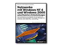 Netzwerke mit Windows NT 4 und Windows 2000: zukunftssichere Entscheidungen (w/CD)