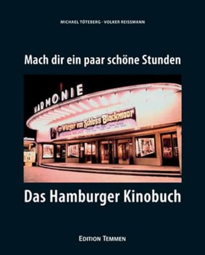 Mach dir ein paar schöne Stunden. Das Hamburger Kinobuch. (1. Aufl.).