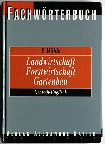 Dictionary of Agriculture/ Forestry/ Horticulture: Volume 2 German-English